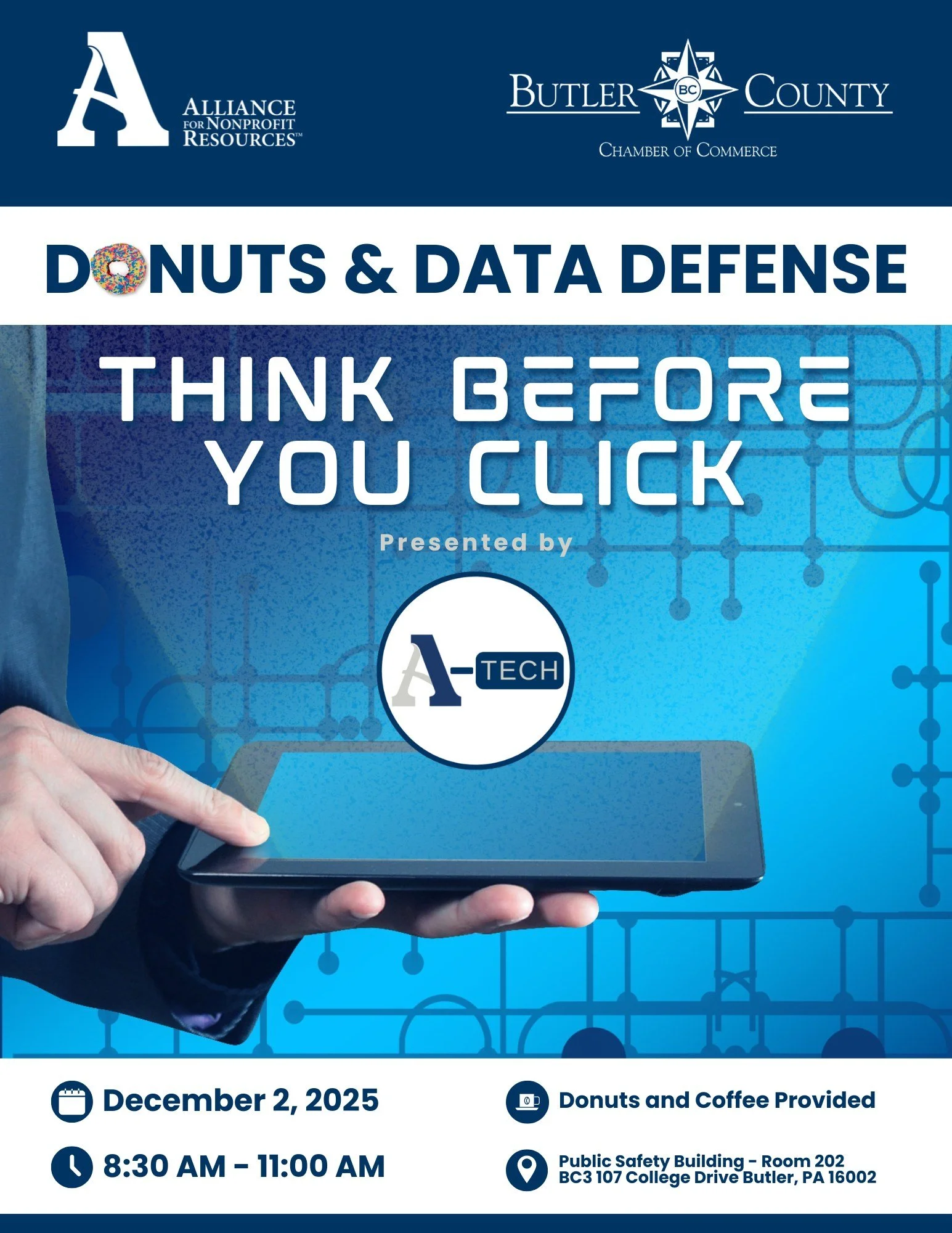 Join Alliance for Nonprofit Resources and the Butler County Chamber of Commerce for our next training session, &quot;Think Before You Click&quot;, presented by A-Tech. 

Cybercriminals are getting smarter, faster, and closer to your business than you