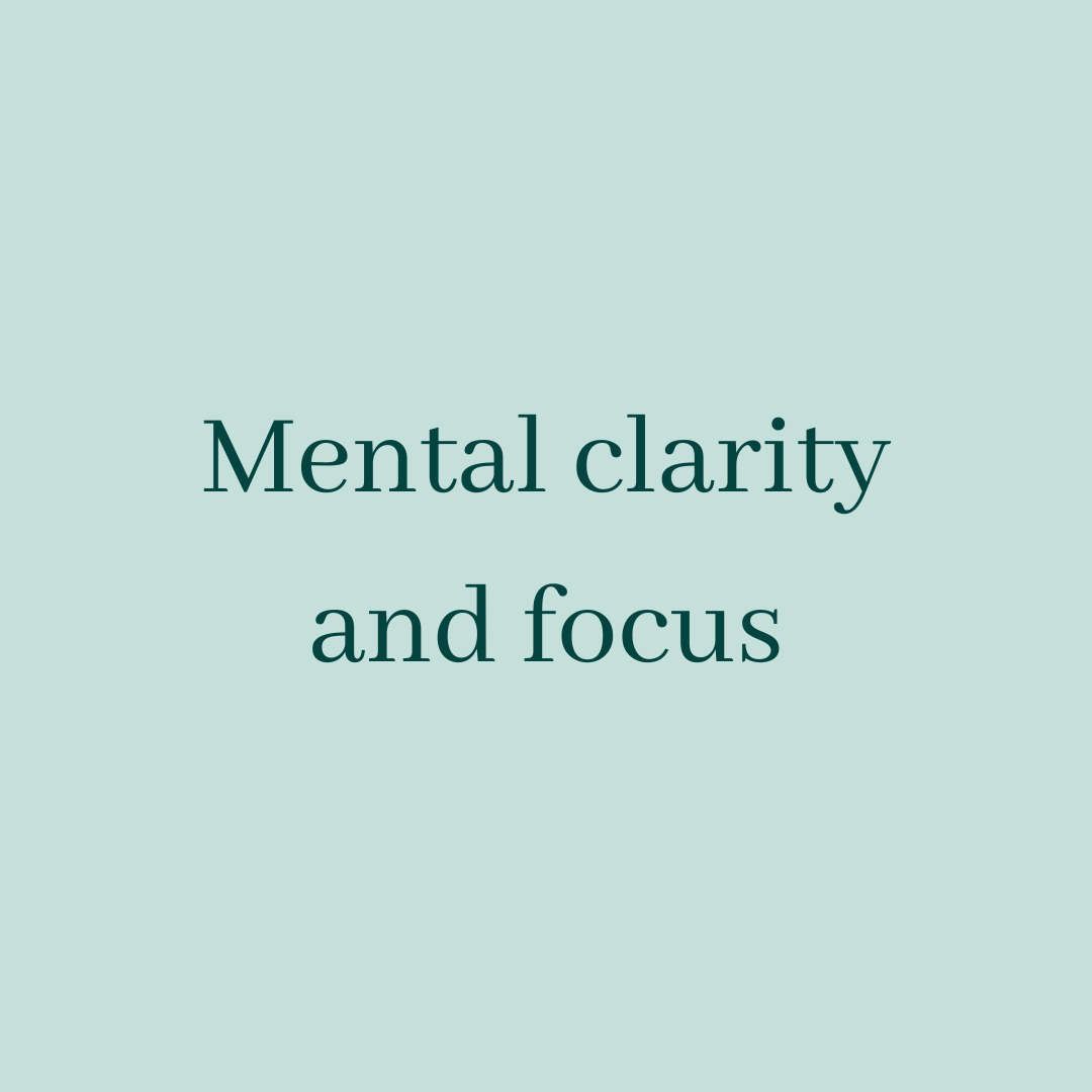 Mental clarity and focus