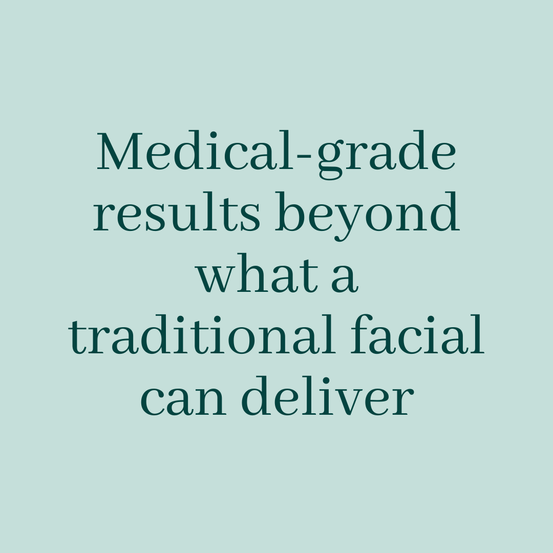 Medical-grade results beyond what a traditional facial can deliver