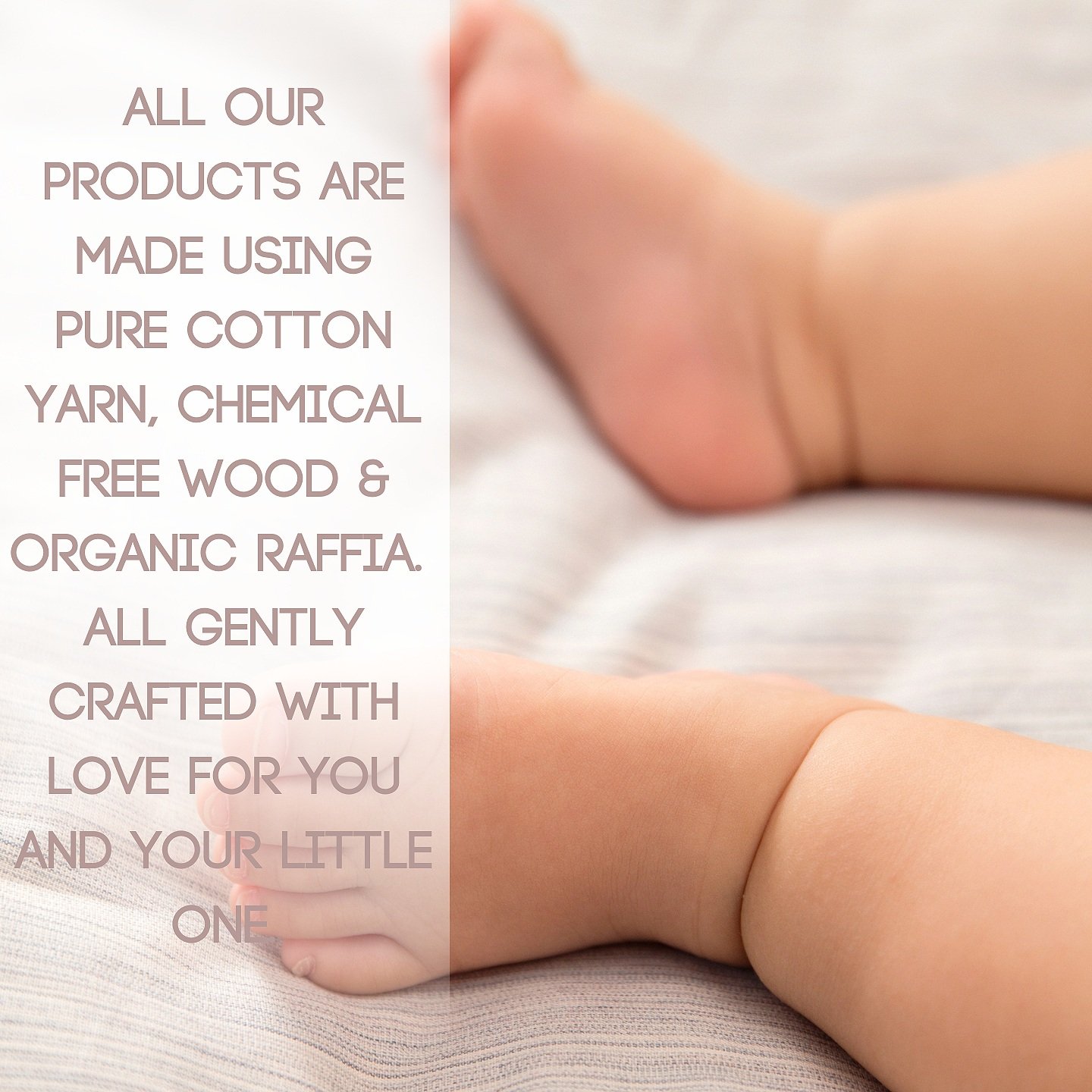 Baby legs on a soft blanket with text about products made from pure cotton yarn, chemical-free wood, and organic raffia.