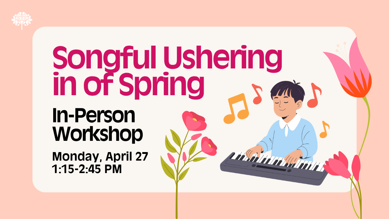 In-Person Workshop: Songful Ushering in of Spring
