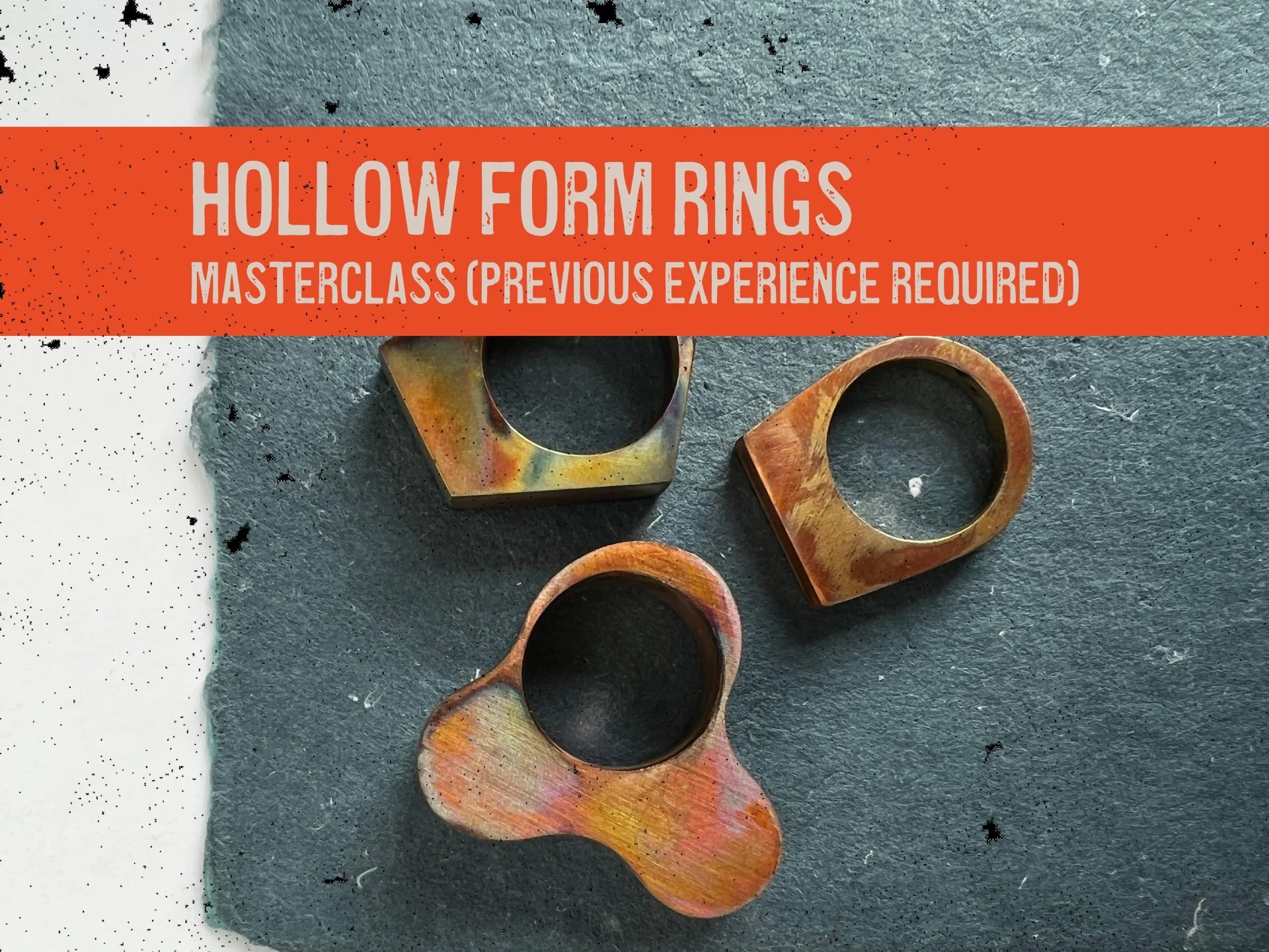 Hollow form rings masterclass, $125/ticket