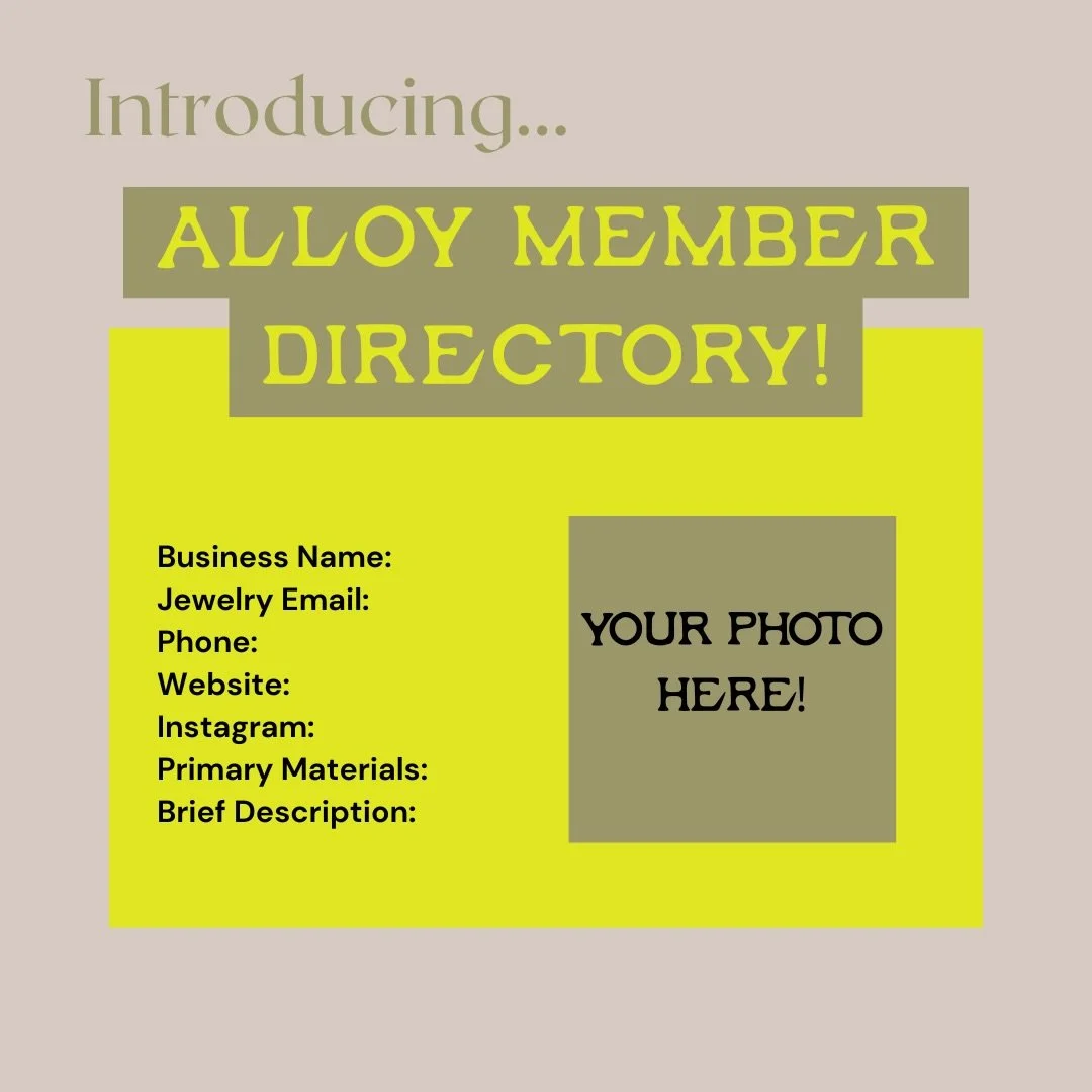 You asked, and we delivered! Introducing the Alloy Member Directory! The perfect way to connect, learn, share, and support your fellow metalsmiths.

You can access the directory under the membership tab of our webite. If you&rsquo;re looking for a ha