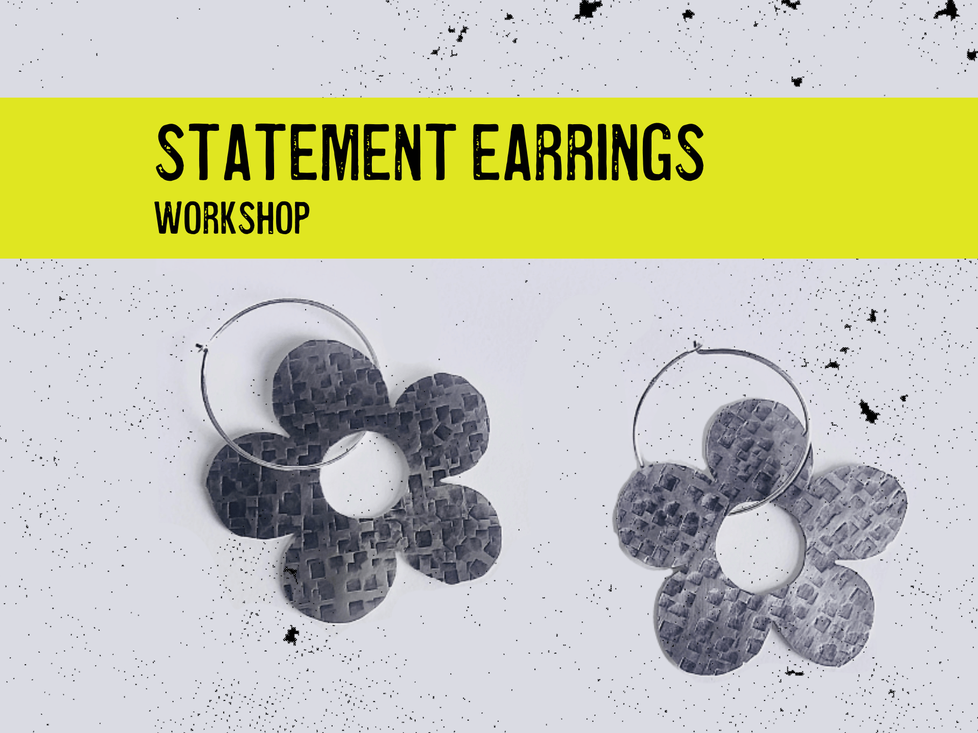 Statement Earring Workshop, $95/ticket