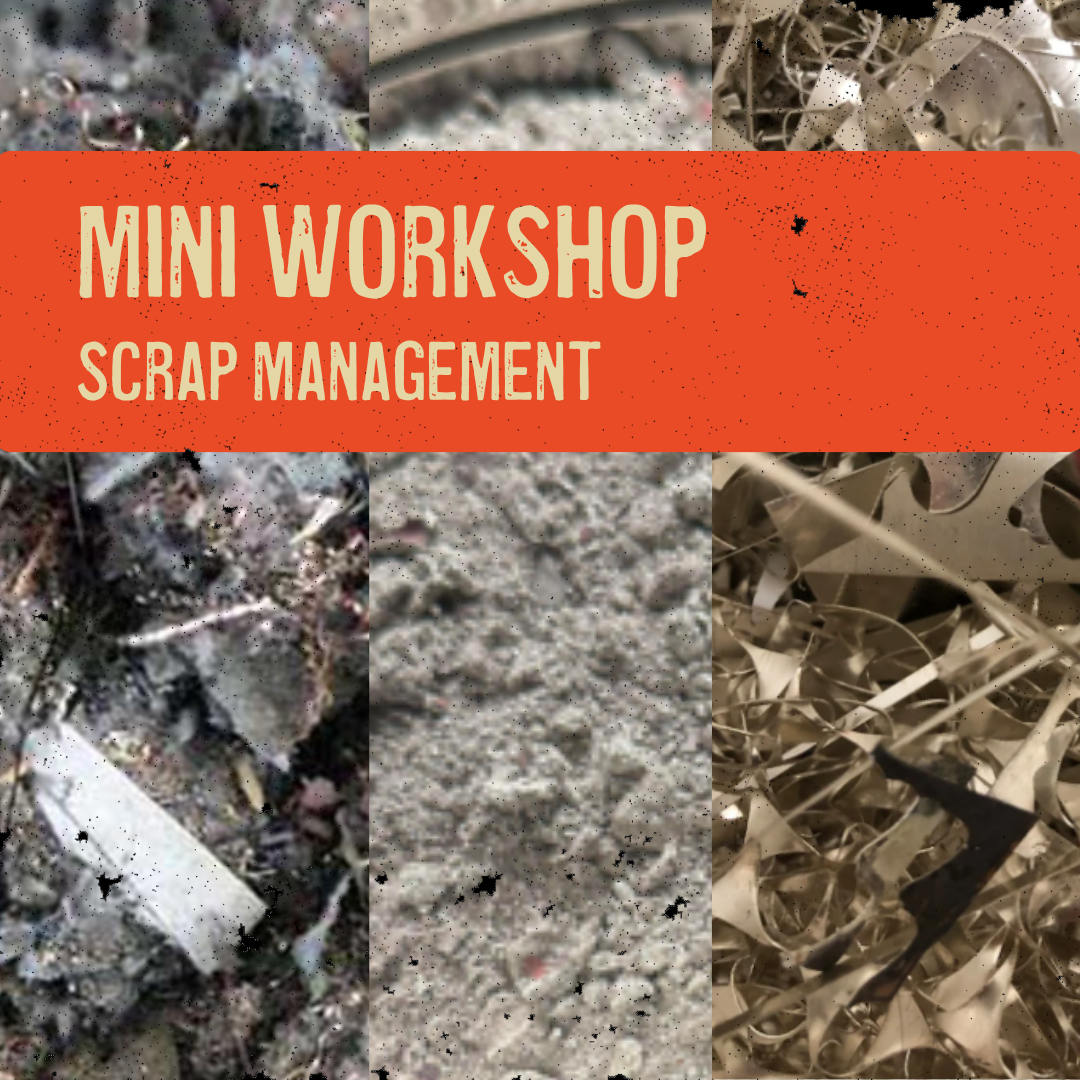 MINI Workshop - scrap management, $15/ticket, FREE for members
