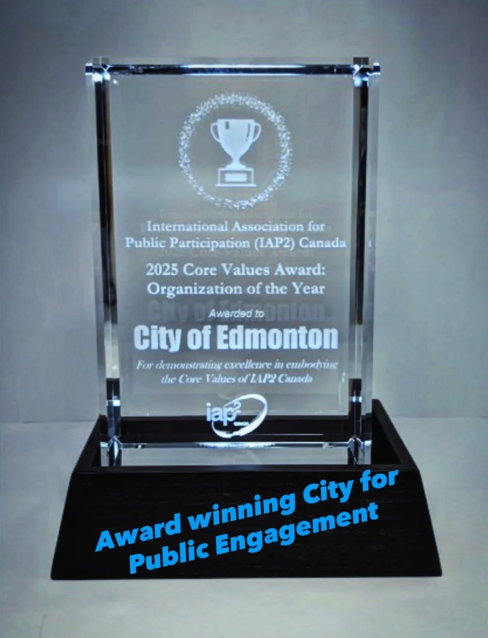 Edmonton was just named Organization of the Year by IAP2 Canada for public engagement.

Listening to a city of over a million people can be complicated. Folks don&rsquo;t always agree, and the final decision isn&rsquo;t always what an individual migh