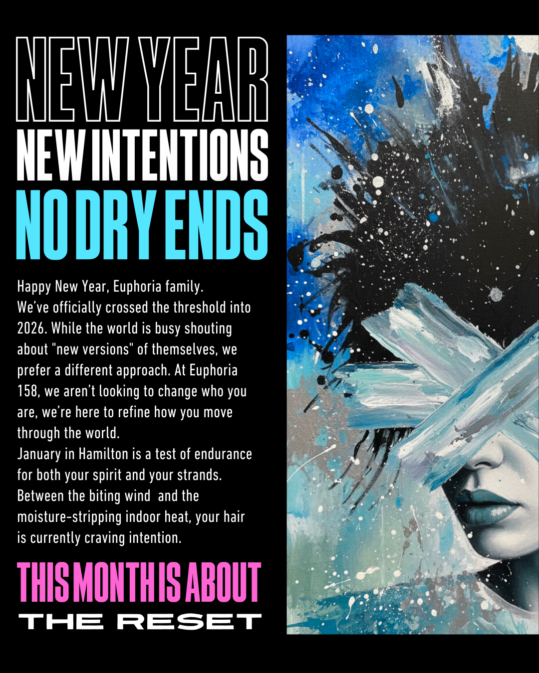 Abstract painting of a woman with icy blue tones and text: New Year, New Intentions, No Dry Ends at Euphoria 158.