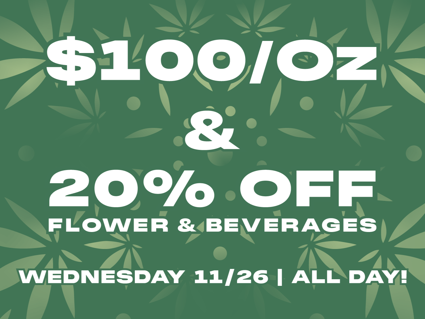 Green Wednesday! 20% Off Flower &amp; Beverages