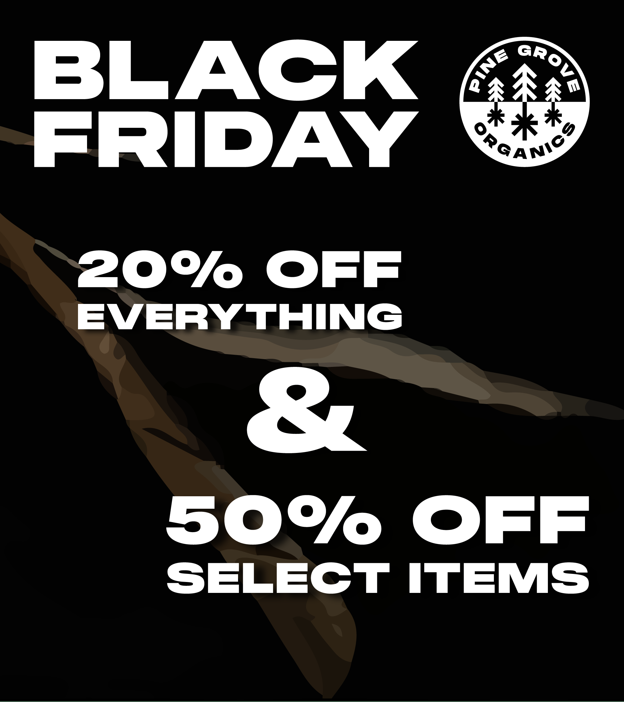 Black Friday! 20% The Store &amp; 50% Off Select Items