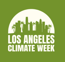 Los Angeles Climate Week - Climate Health: Clean Energy and Environmental Justice 