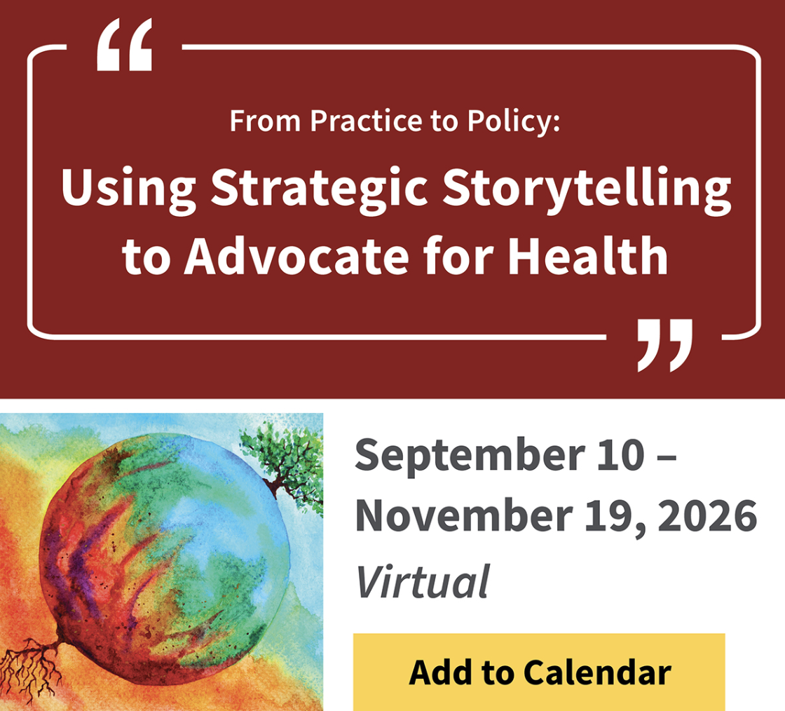 From Practice to Policy: Using Strategic Storytelling to Advocate for Health