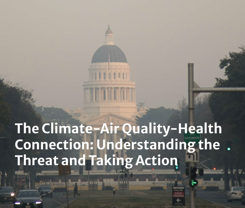 The Climate-Air Quality-Health Connection: Understanding the Threat and Taking Action