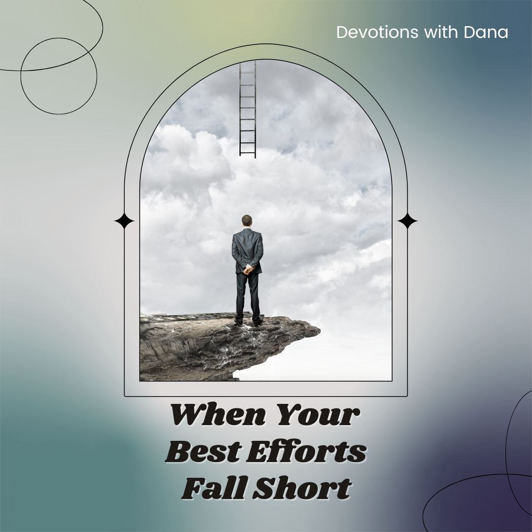 When Your Best Efforts Fall Short