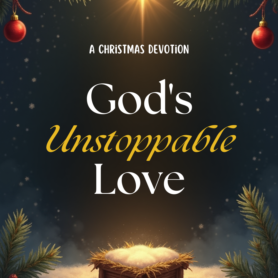 God’s Unstoppable Love