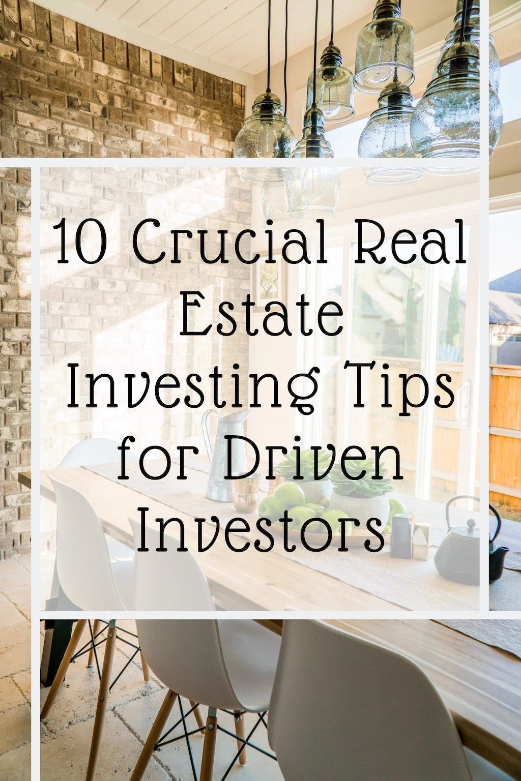 10 Crucial Real Estate Investing Tips for Driven Investors