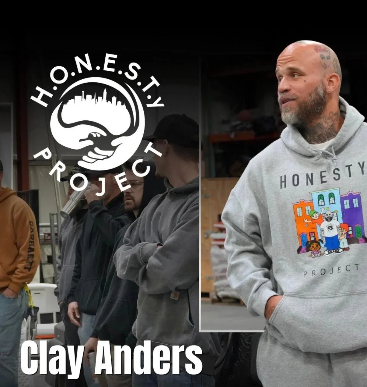 A man with a beard and tattoos wearing a gray hoodie with a colorful illustration and the words 'Honesty Project' standing in a warehouse or workshop, with other people in hoodies in the background. The image also features a circular logo with a cityscape and the words 'H.O.N.E.S.T.Y PROJECT' and the name 'Clay Anders' at the bottom.