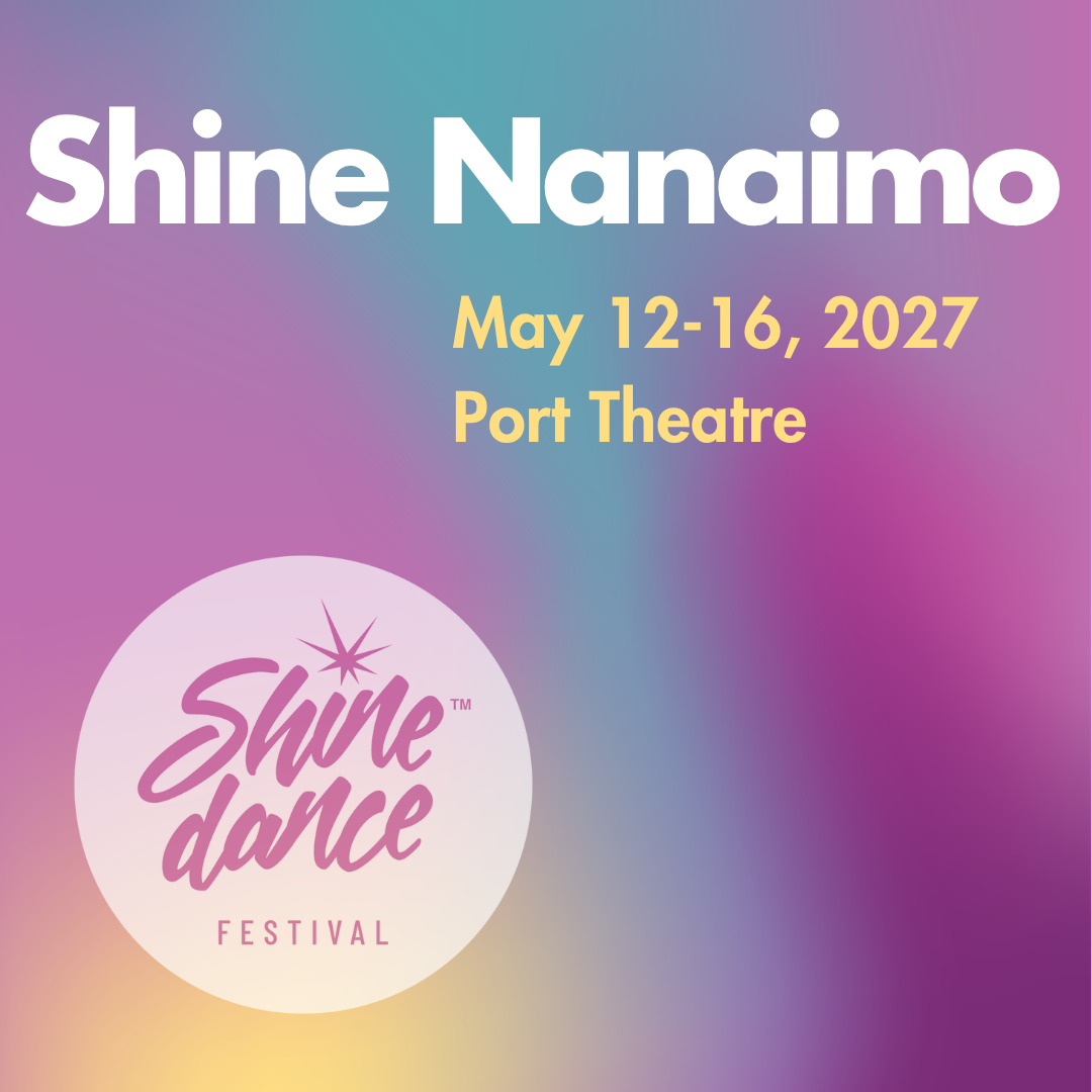 Shine Dance Festival ✨ Nanaimo 2027