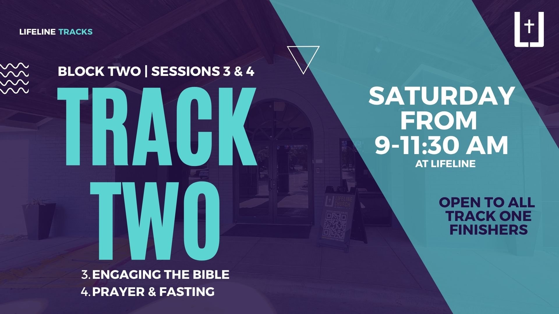 Event announcement for Lifeline Tracks, Block Two, Sessions 3 and 4. The event is on Saturday from 9 to 11:30 AM at Lifeline, open to all Track One finishers. The agenda includes engaging the Bible and prayer & fasting.