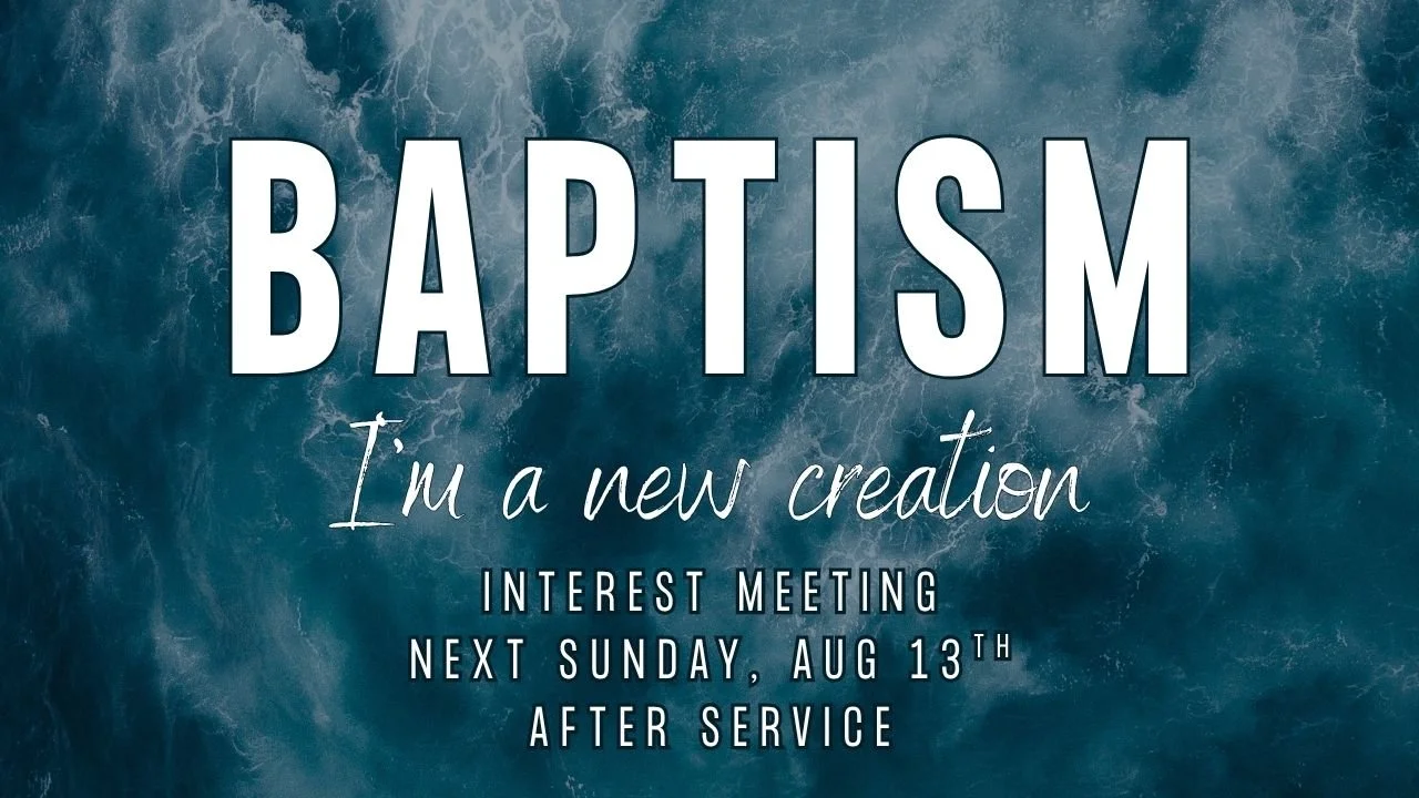 Announcement for a baptism interest meeting next Sunday, August 13th, after service, with a background resembling ocean waves.