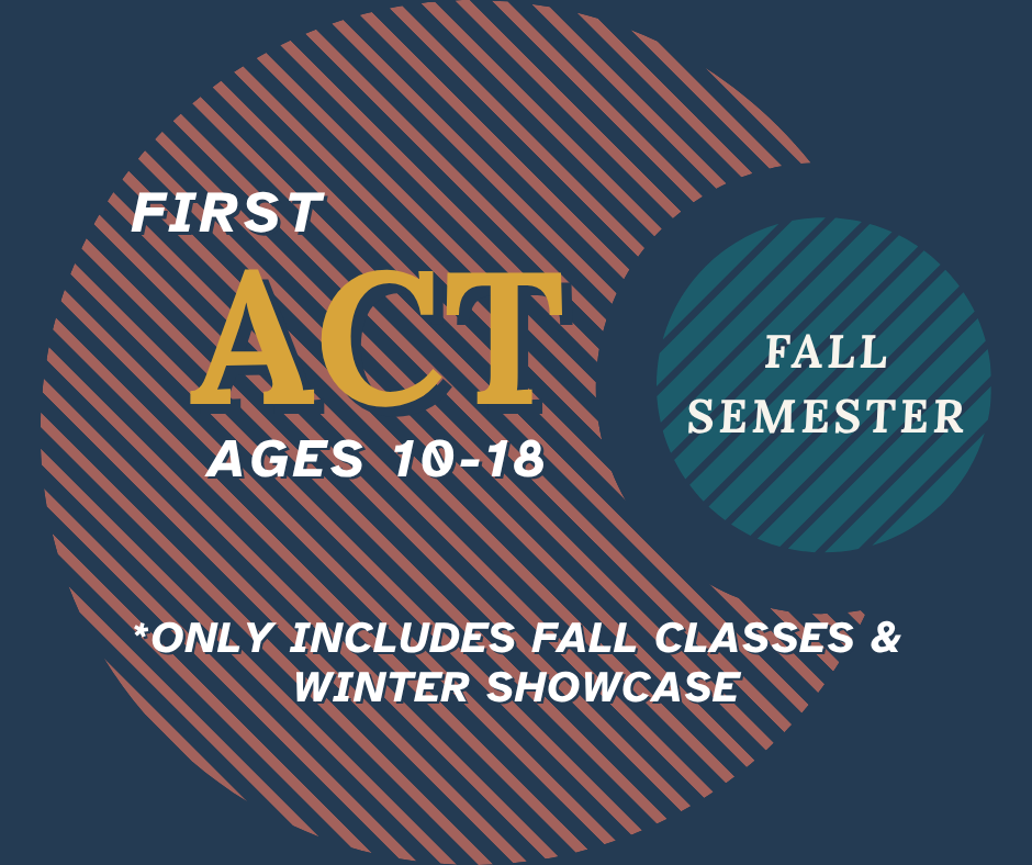 First ACT (Ages 10-18)