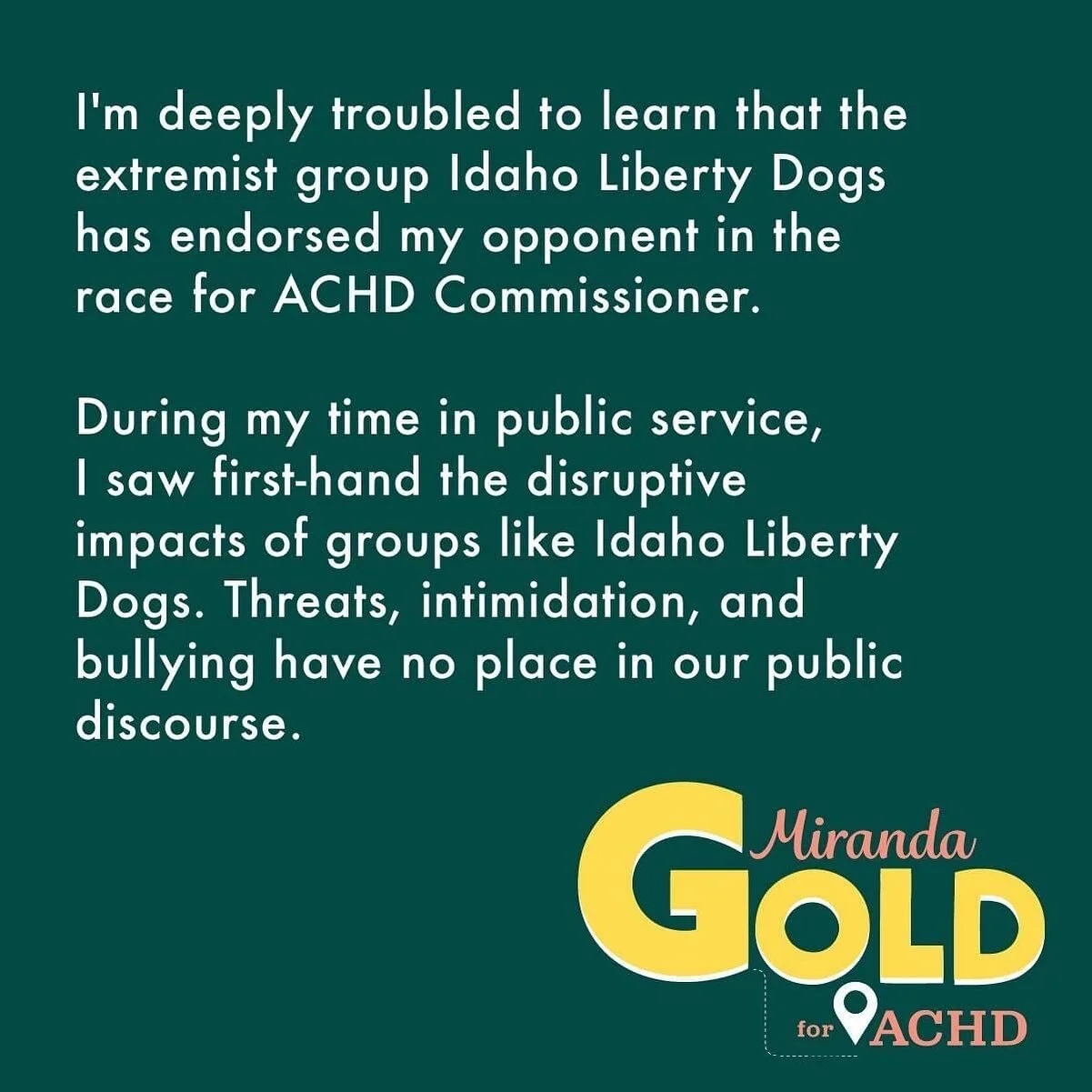I'm deeply troubled to learn that the extremist group Idaho Liberty Dogs has endorsed my opponent in the race for ACHD Commissioner. During my time in public service, I saw first-hand the disruptive impacts of groups like Idaho Liberty Dogs. Threats,