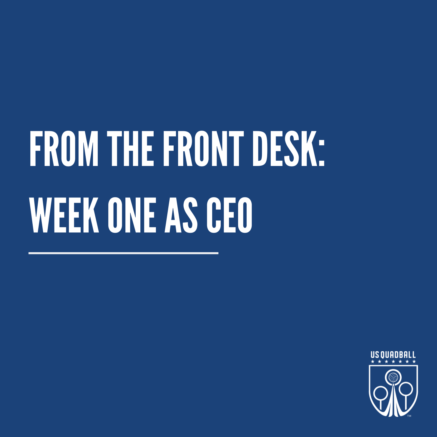 From the Front Desk: Week One as CEO