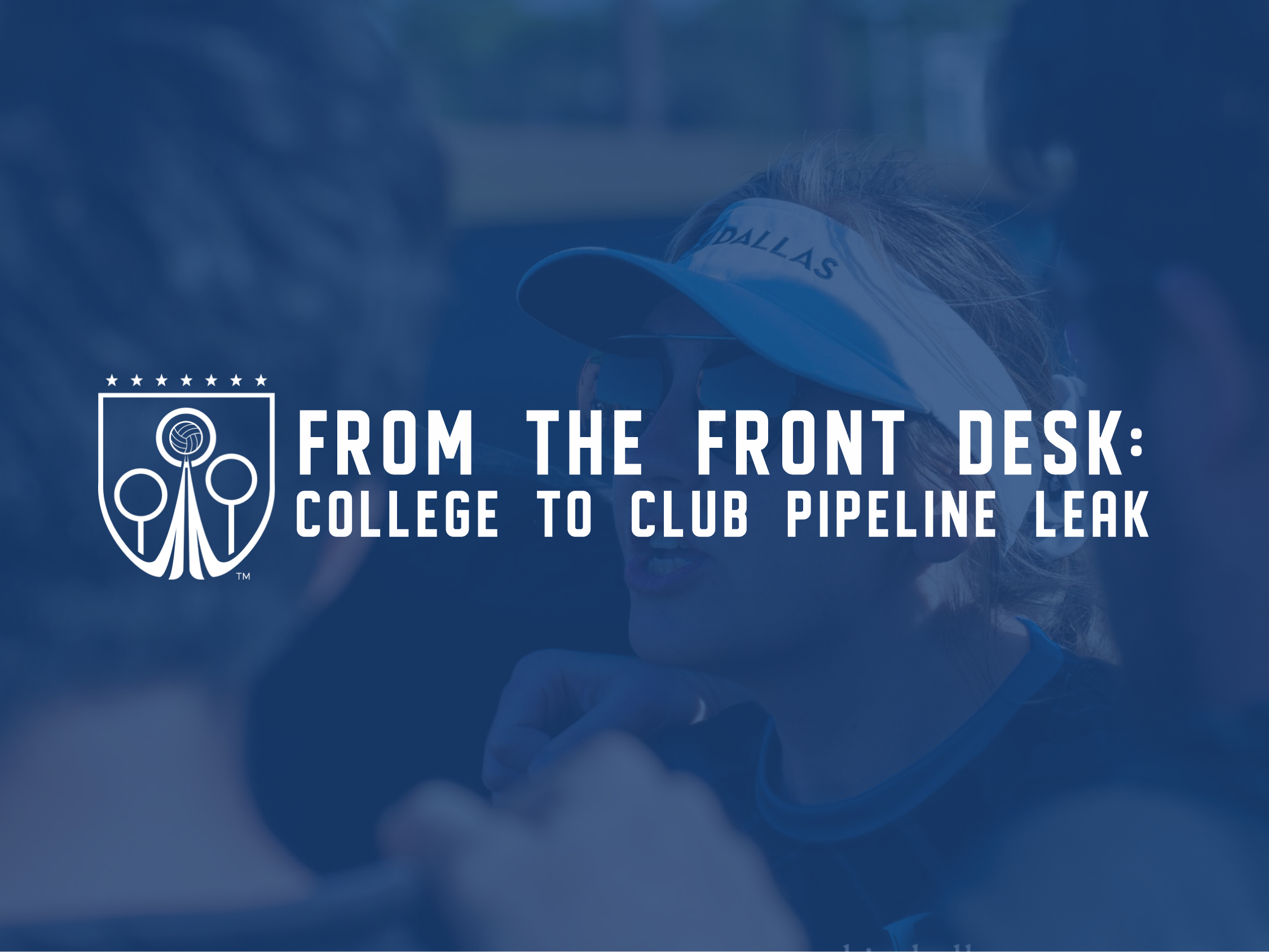 From the Front Desk: College to Club Pipeline Leak