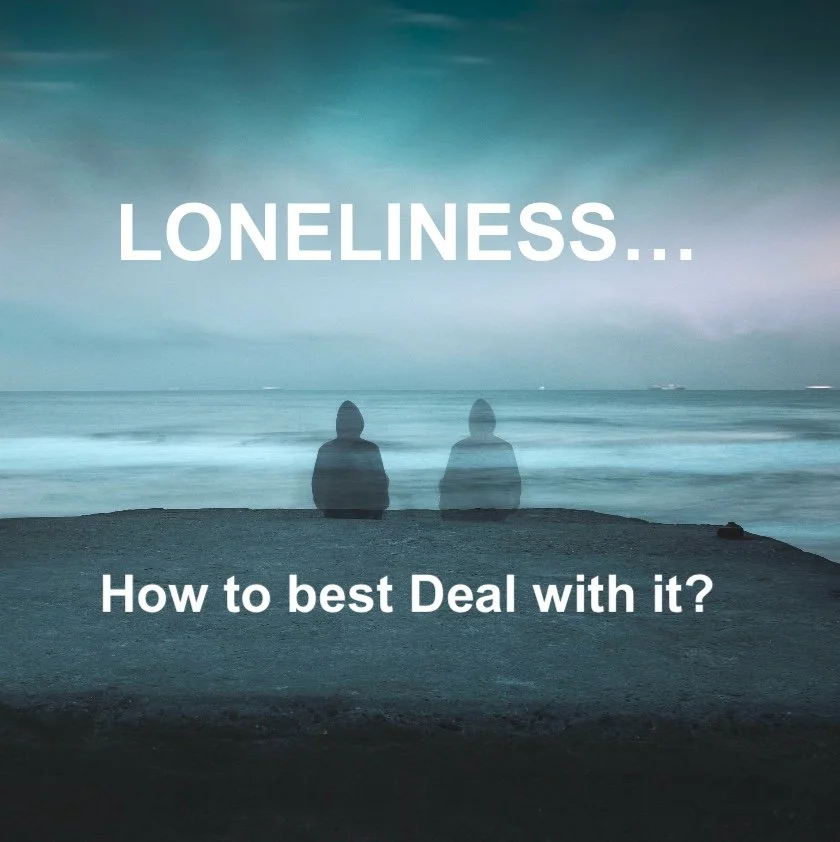 How to deal with Loneliness.