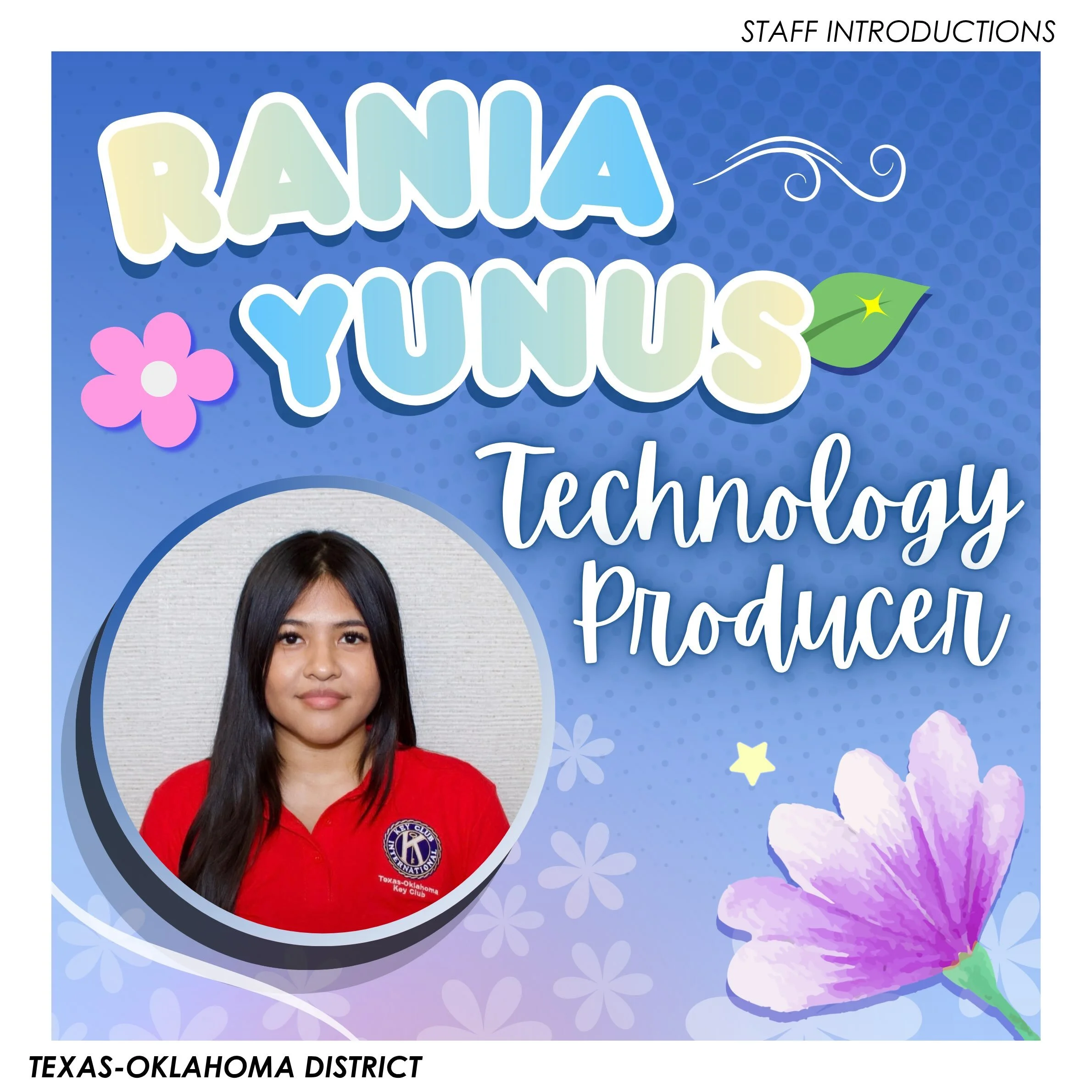 Introducing your 2026-2027 Texas-Oklahoma Technology Producer, Rania Yunus!! ⭐️

__
T-O Staff Contact Information -
District Governor: governor@tokeyclub.com

District Secretary: secretary@tokeyclub.com
District Assistant Secretary: emmabravenec@