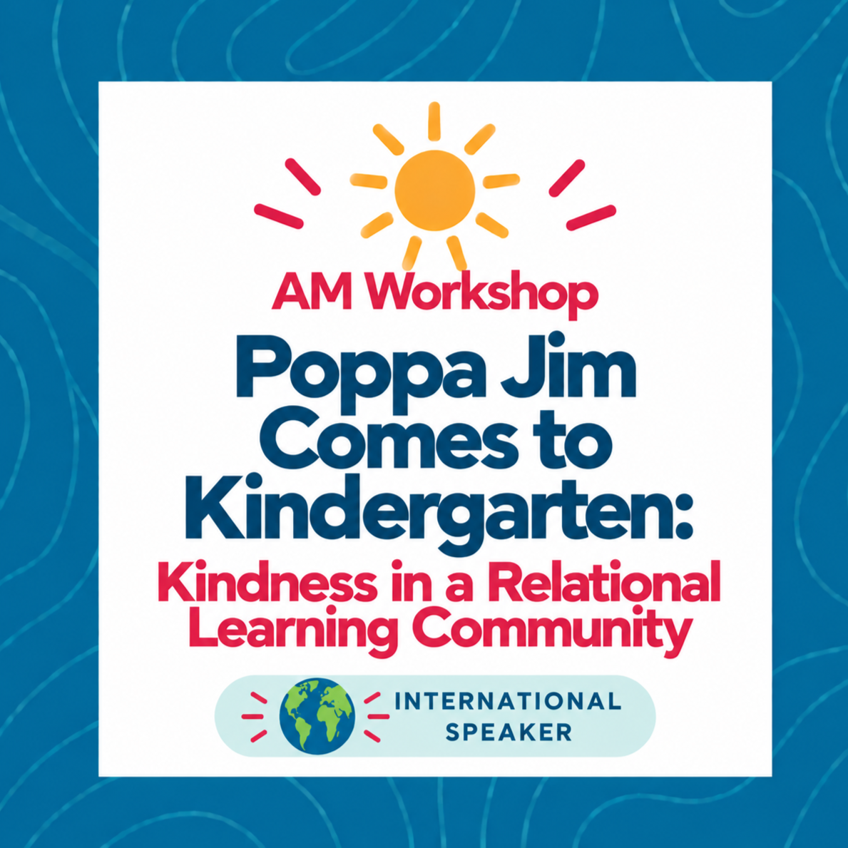 Poppa Jim Comes to Kindergarten: Kindness in a Relational Learning Community