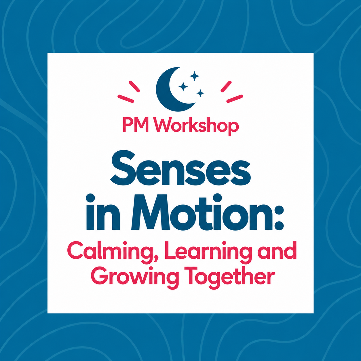 Senses in Motion: Calming, Learning and Growing Together