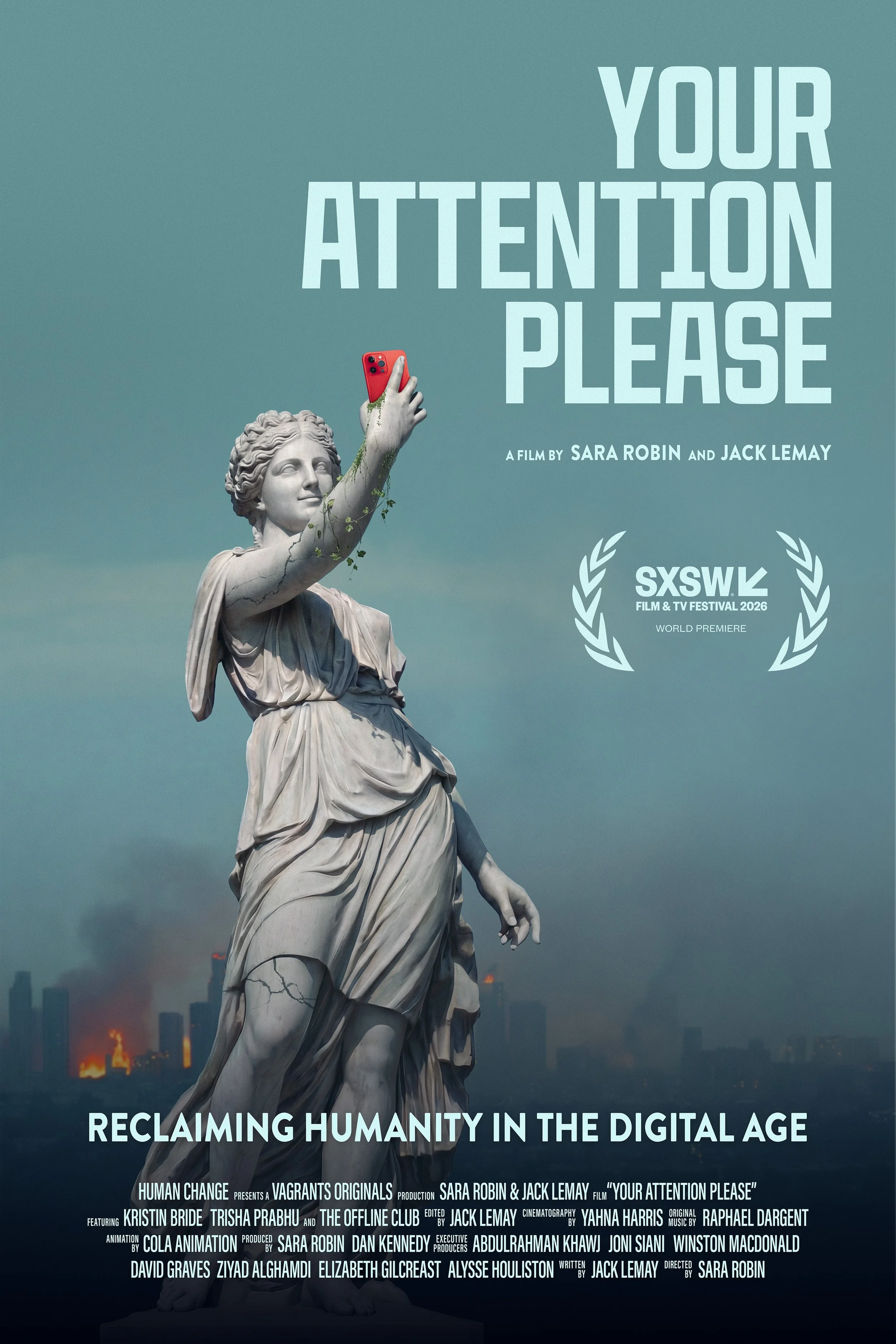 Poster for a film titled 'Your Attention Please' featuring a distorted image of the Statue of Liberty with a smartphone in her hand. The background shows a city skyline with a fire and smoke. The poster includes text indicating it is a world premiere at the SXSW film and TV festival 2026, and the theme is about reclaiming humanity in the digital age. The bottom lists credits and production details.