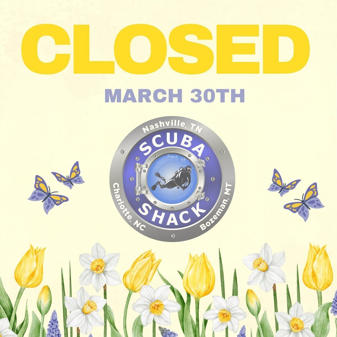 Scuba Bozeman will be closed Saturday, March 30th.