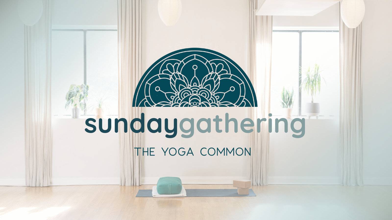 Introducing Sunday Gathering: A New Monthly Offering at The Yoga Common