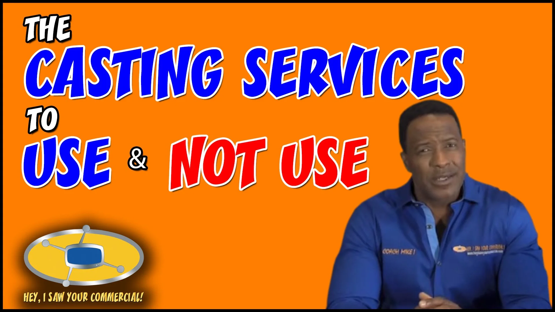 THE CASTING SERVICES TO USE &amp; NOT USE