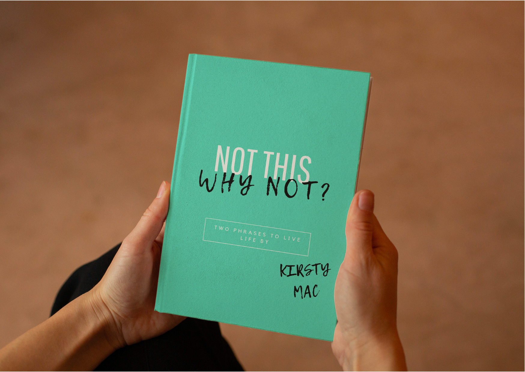 Not This. Why Not? — Kirsty Mac