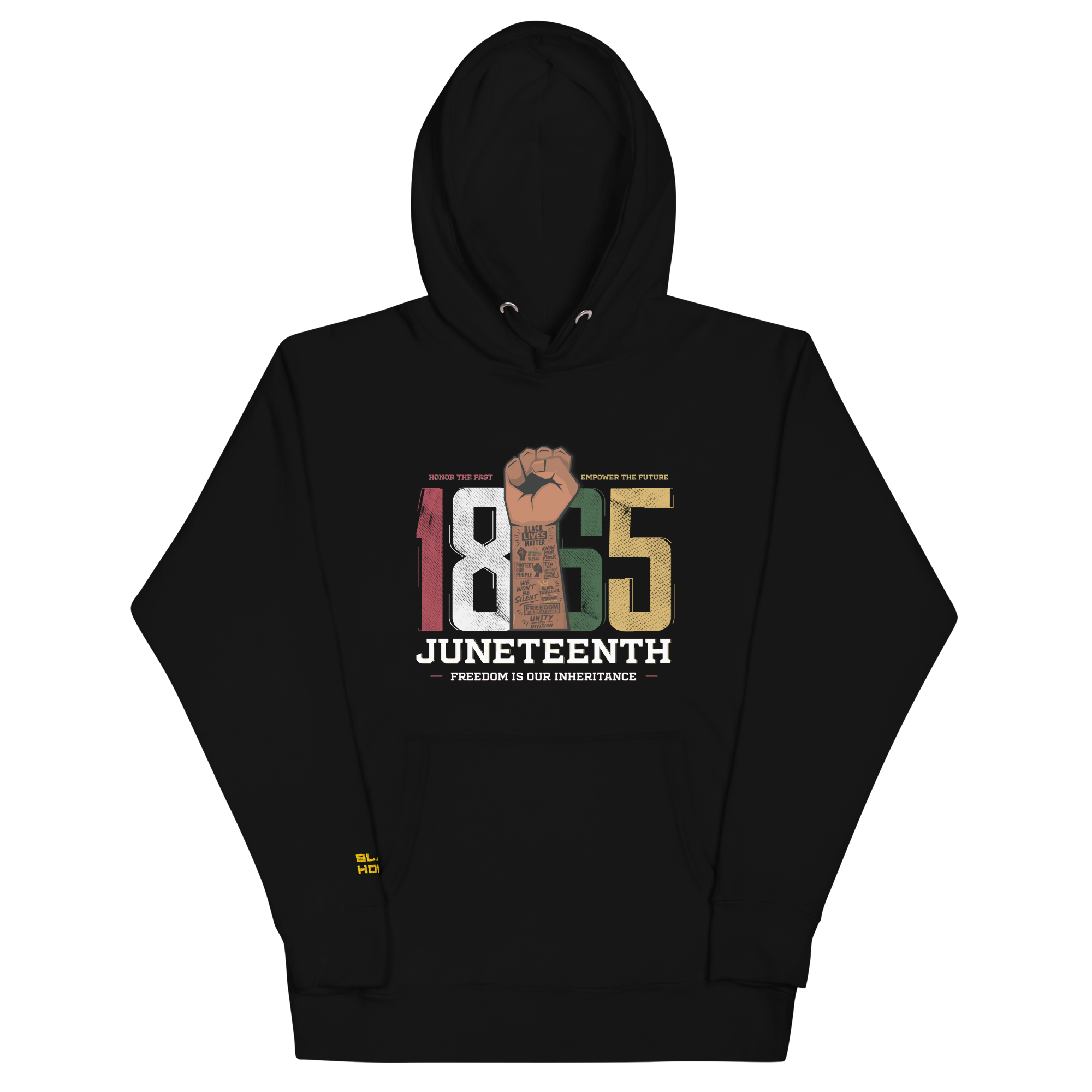 Black 100% cotton Hoodie with “1865 Juneteenth-Freedom is our inheritance” multicolor text centered on the front