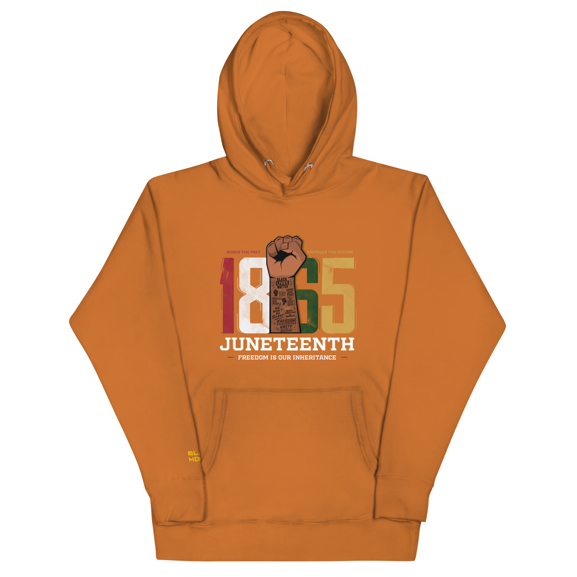 Adobe Orange 100% cotton Hoodie with “1865 Juneteenth-Freedom is our inheritance” multicolor text centered on the front