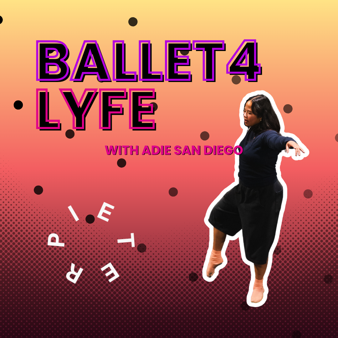 BALLET4LYFE with Adie San Diego
