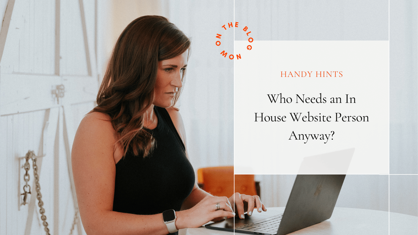 Who Needs an In House Website Person Anyway