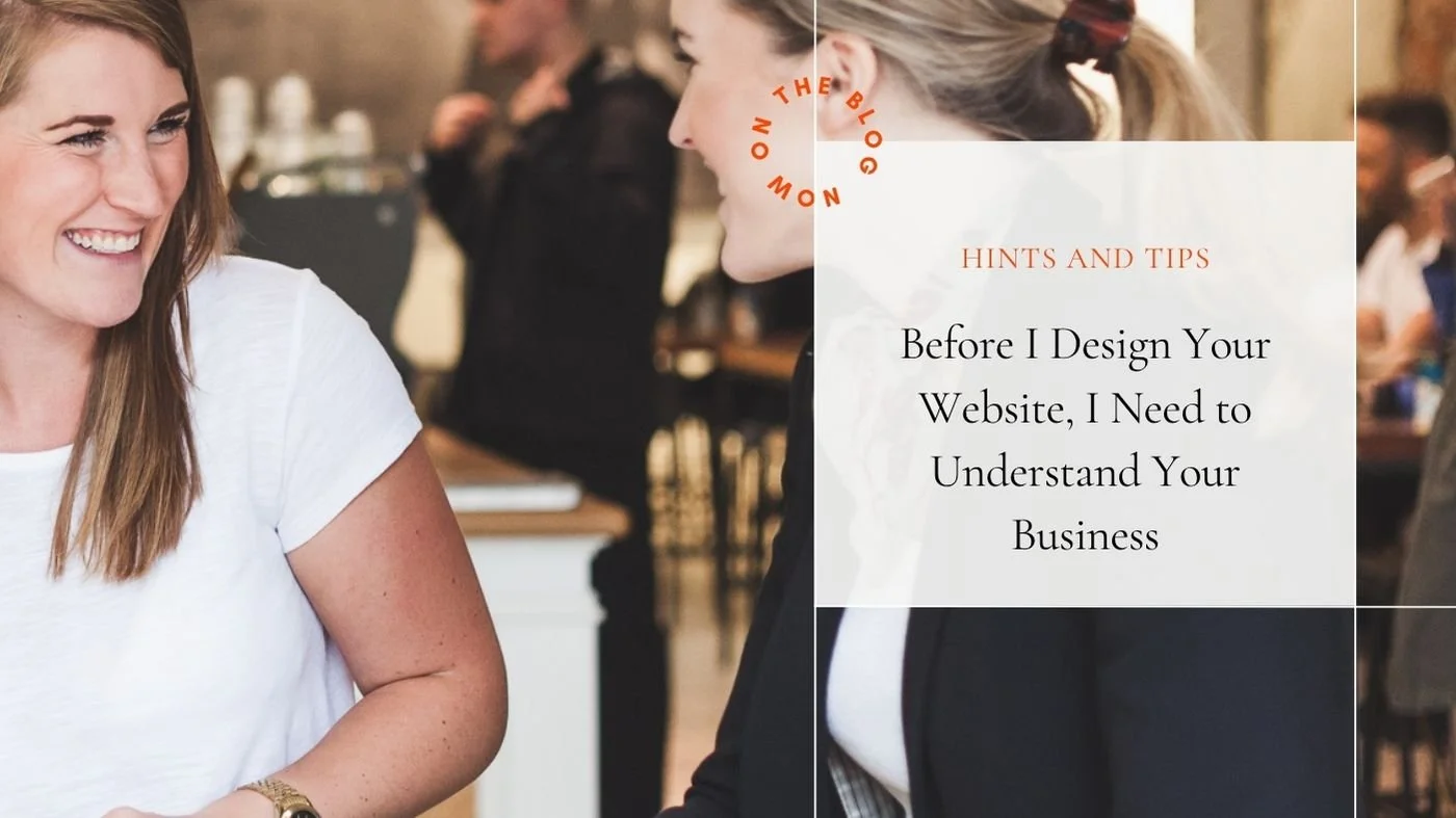 Before I Design Your Website, I Need to Understand Your Business