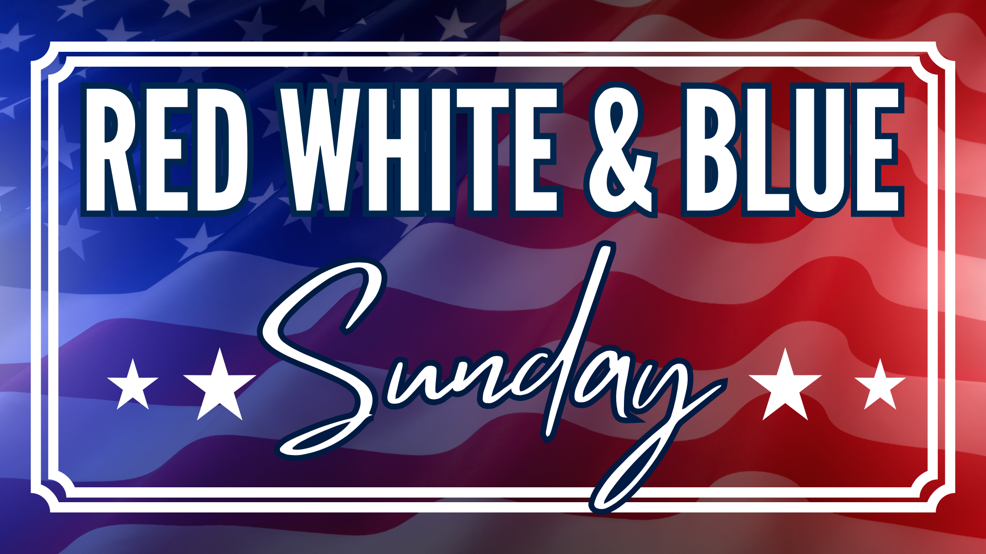 Red, White &amp; Blue Sunday