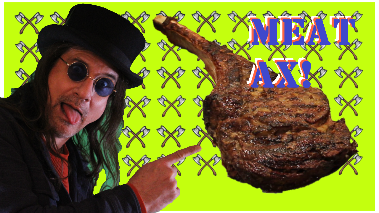 Smokey Tomahawk Meat Ax!