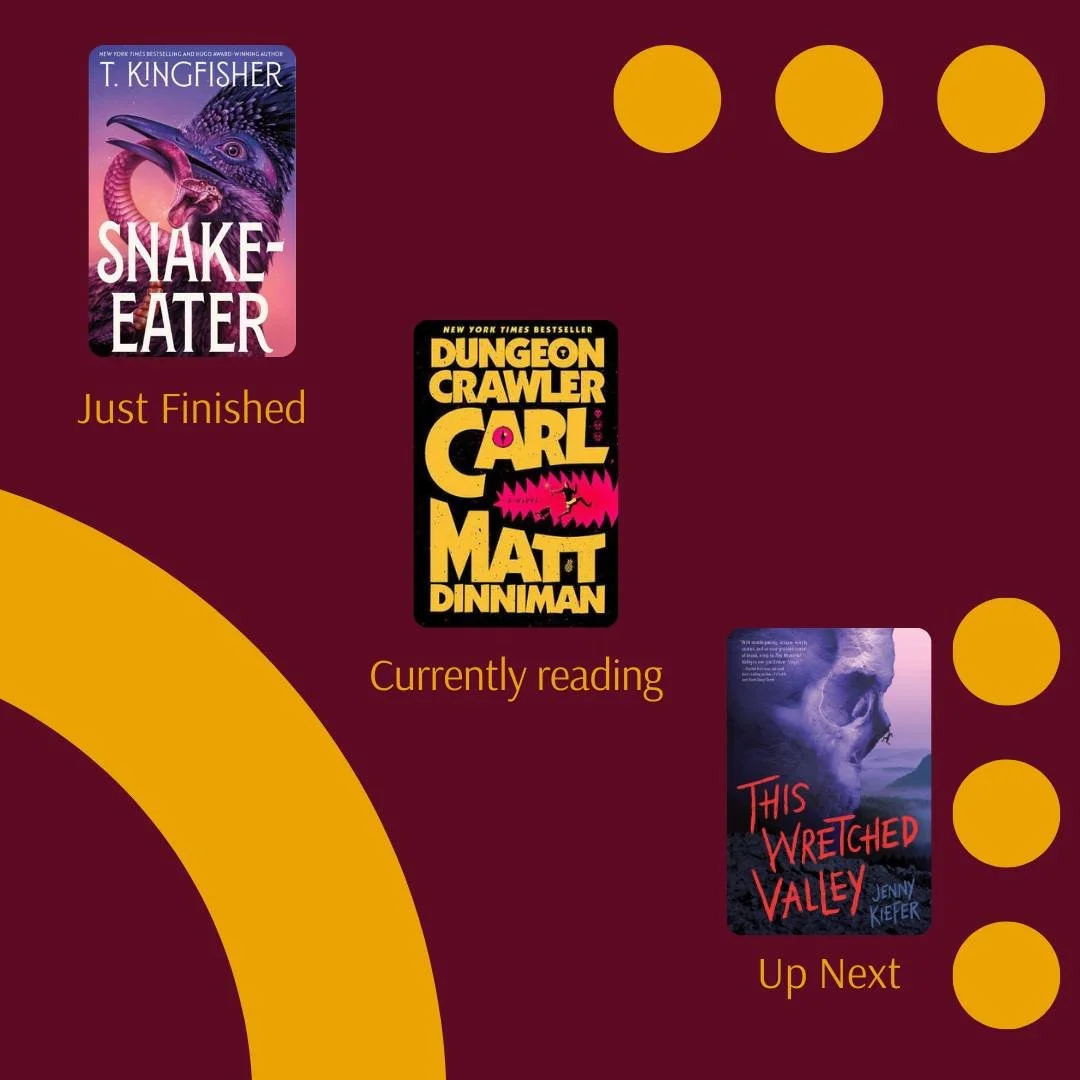 My first finished book of the year was "Snake-Eater." I love Kingfisher's horror books. This one had amazing characters, per usual, and a wonderful desert setting. I'm currently reading "Dungeon Crawler Carl" for book club. It's a