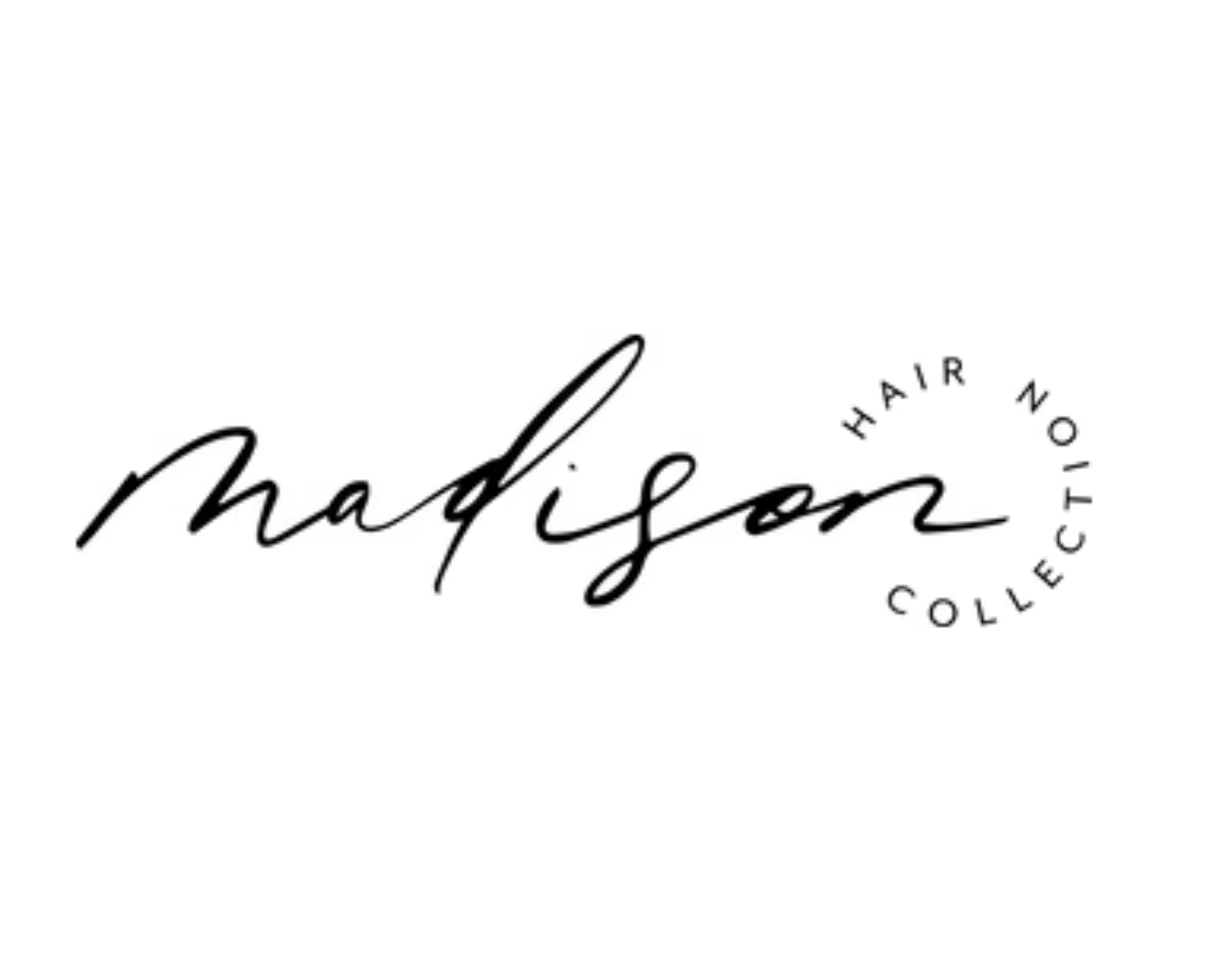 Madison Hair Collection logo in black script with the words 'Hair' and 'Collection' circling around the right side of the logo.