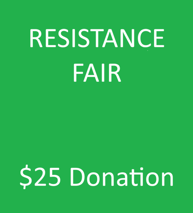 Resistance Fair - $25 Donation