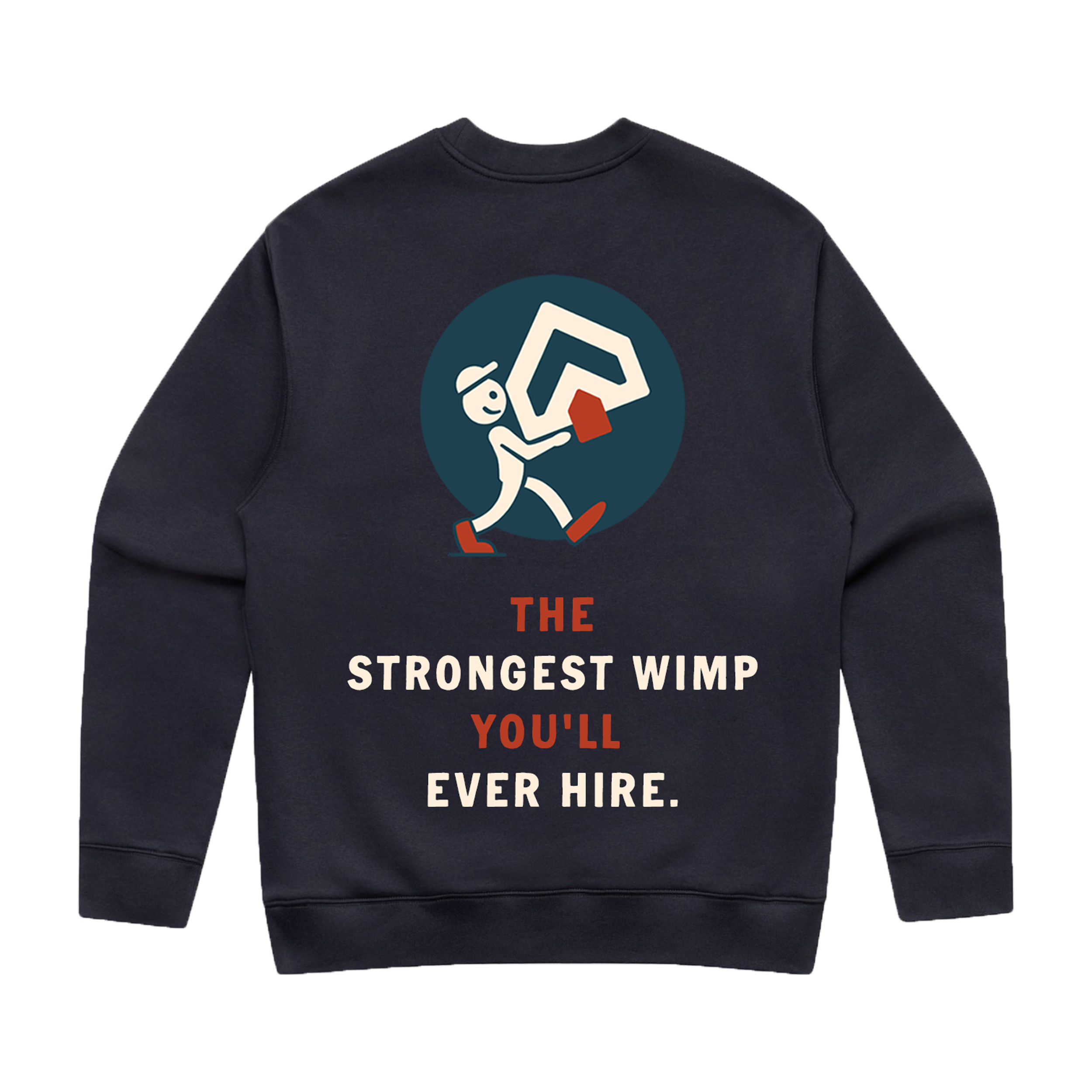 The Strongest Wimp You'll Ever Hire Crewneck