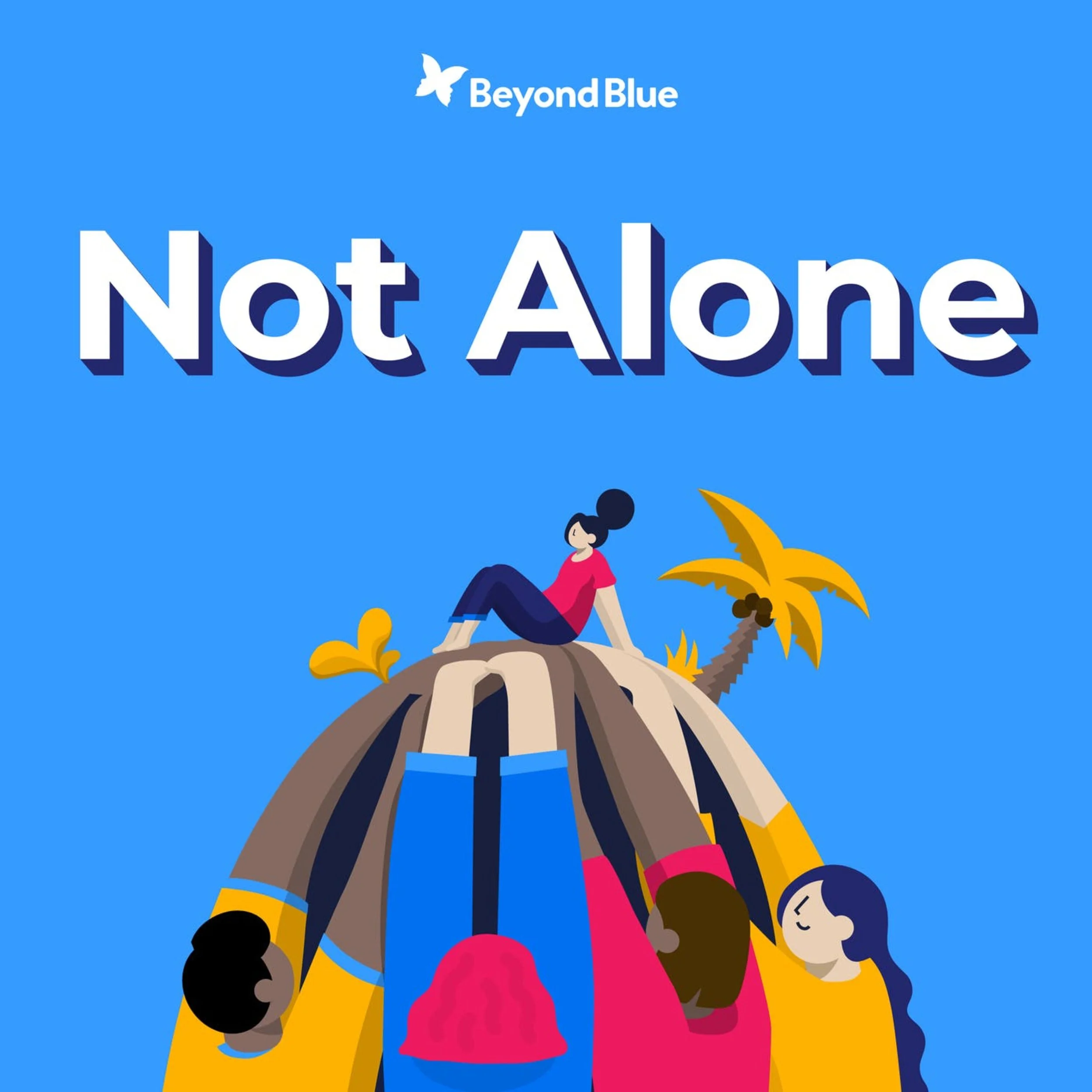 Not Alone podcast image. Four cartoon people reaching up, carrying a fifth person. Beyond Blue logo up top.