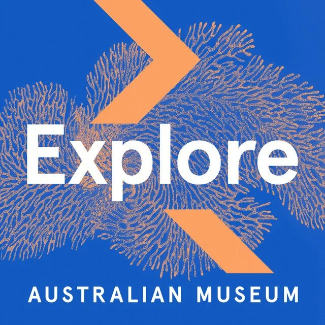 Explore podcast image. A painted coral reef like pattern against a blue background. It says Australian Museum along the bottom.