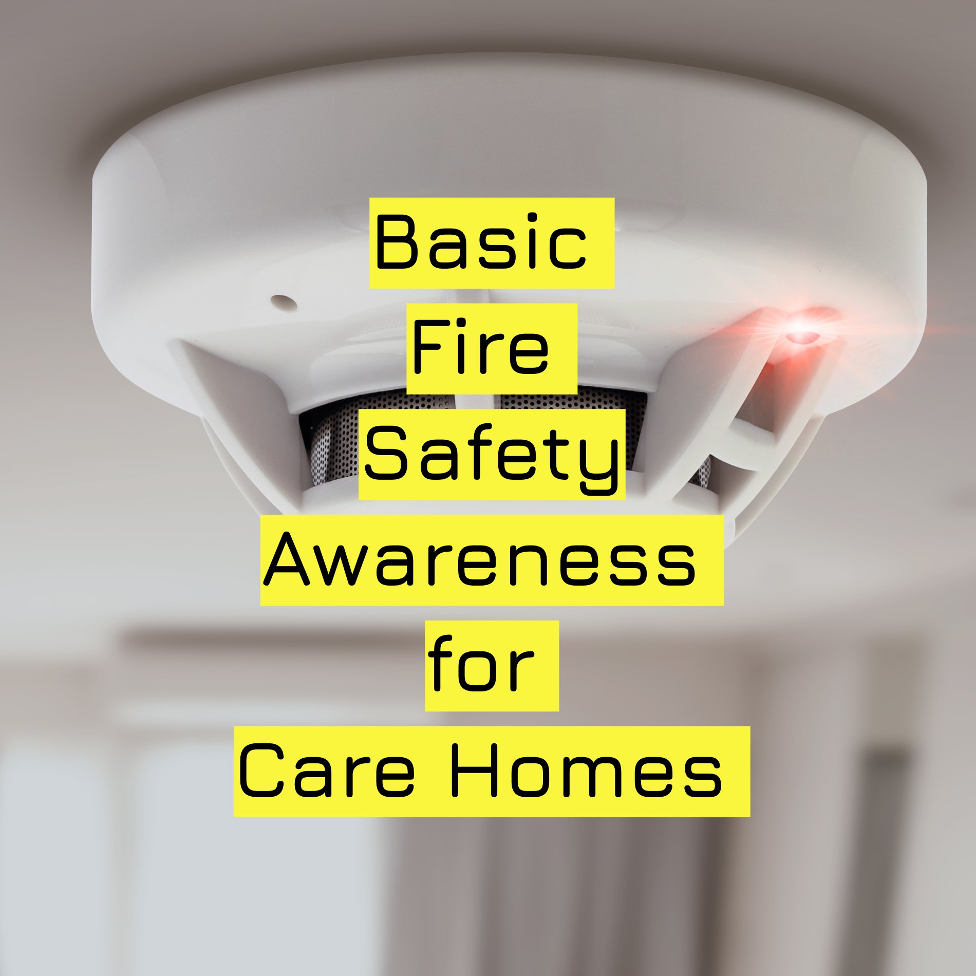 Basic Fire Safety Awareness for Care Homes .jpg